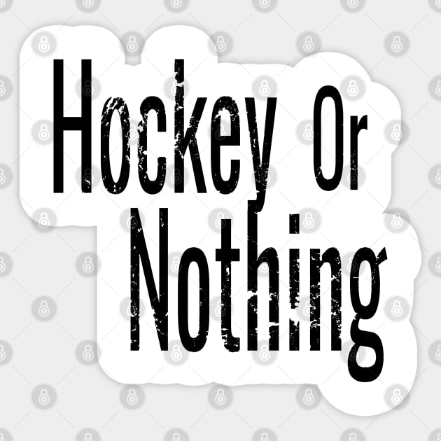 Hockey or Nothing in Black and White Sticker by M Dee Signs